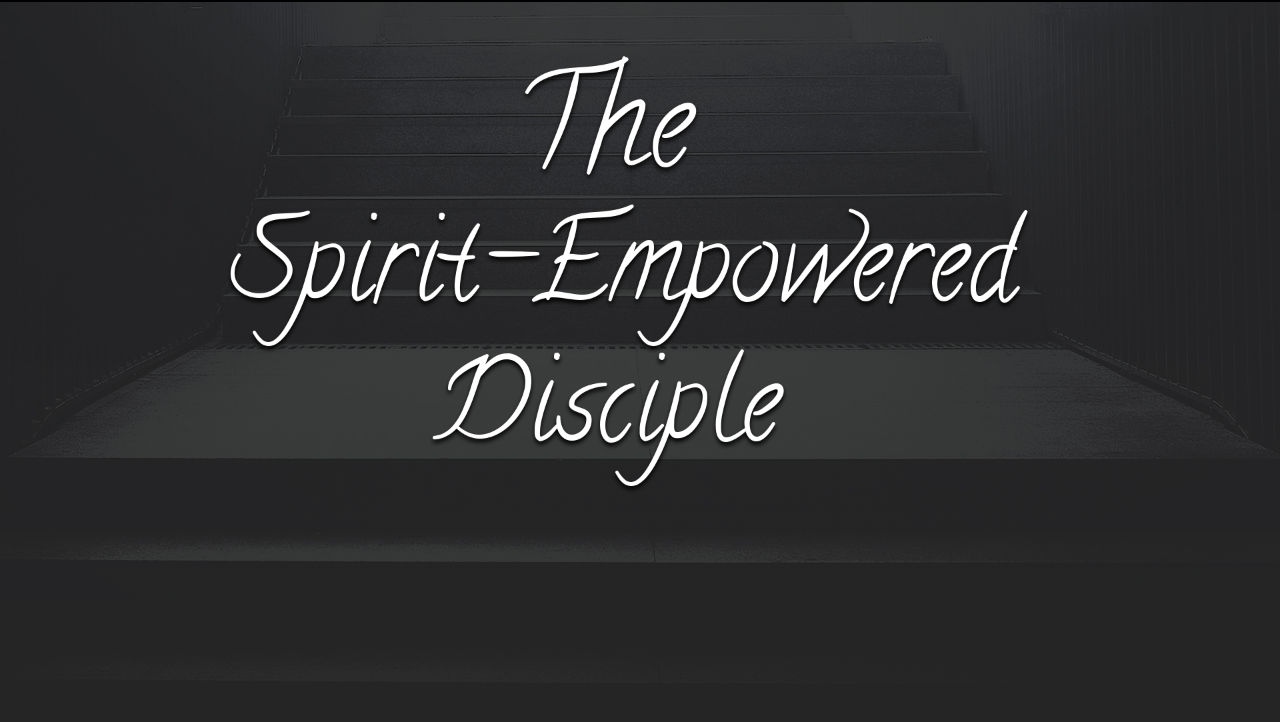 The Spirit-Empowered Disciple | Redeemer Church, Springfield MO